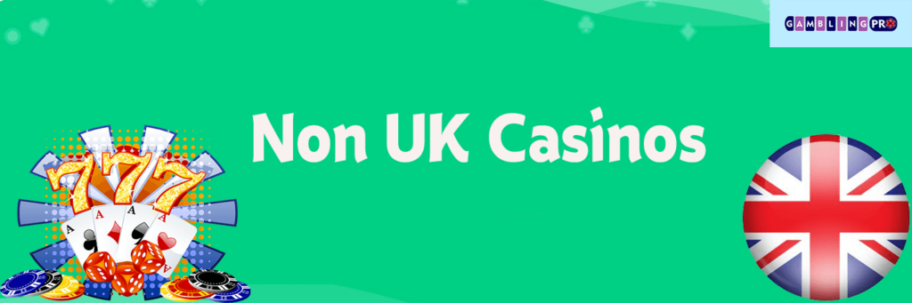 Exploring Non-UK Casinos Alternatives Beyond Borders