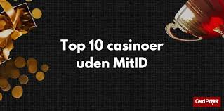 Bedste casinoer uden MitID - Find dine favoritter Bedste casinoer uden MitID - Find dine favoritter
