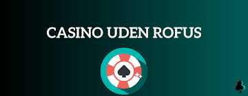 Find De Bedste Online Casinoer Uden Om Rufus